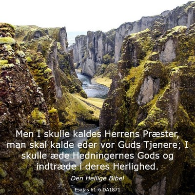 Picture 03 - Esajas 61:6 DA1871 - Men I skulle kaldes Herrens Præster, man skal - Bible Verse Picture