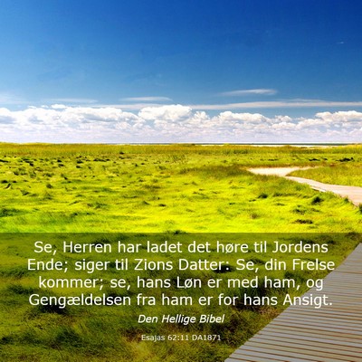 Picture 03 - Esajas 62:11 DA1871 - Se, Herren har ladet det høre til Jordens Ende; - Bible Verse Picture