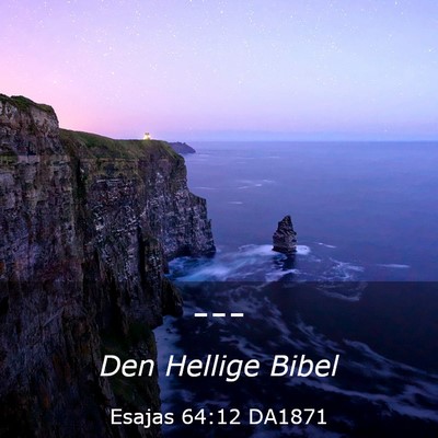 Picture 03 - Esajas 64:12 DA1871 -  - Bible Verse Picture
