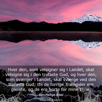 Picture 03 - Esajas 65:16 DA1871 - Hver den, som velsigner sig i Landet, skal - Bible Verse Picture
