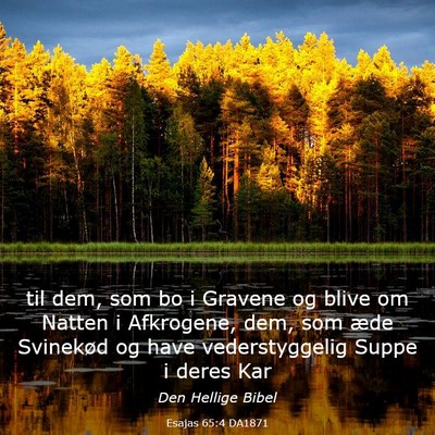 Picture 03 - Esajas 65:4 DA1871 - til dem, som bo i Gravene og blive om Natten i - Bible Verse Picture