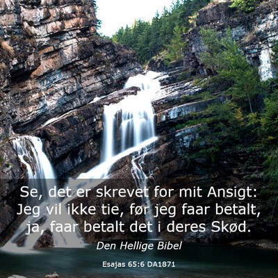 Picture 03 - Esajas 65:6 DA1871 - Se, det er skrevet for mit Ansigt: Jeg vil ikke - Bible Verse Picture