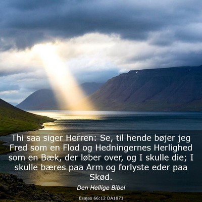 Picture 03 - Esajas 66:12 DA1871 - Thi saa siger Herren: Se, til hende bøjer jeg - Bible Verse Picture