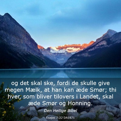Picture 03 - Esajas 7:22 DA1871 - og det skal ske, fordi de skulle give megen - Bible Verse Picture