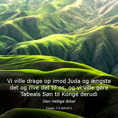 Picture 03 - Esajas 7:6 DA1871 - Vi ville drage op imod Juda og ængste det og - Bible Verse Picture