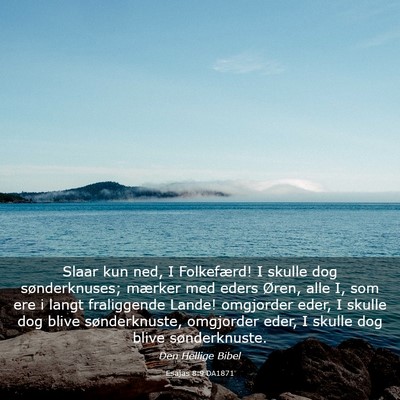 Picture 03 - Esajas 8:9 DA1871 - Slaar kun ned, I Folkefærd! I skulle dog - Bible Verse Picture
