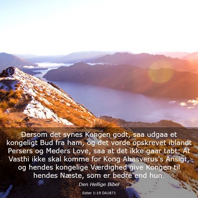Picture 03 - Ester 1:19 DA1871 - Dersom det synes Kongen godt, saa udgaa et - Bible Verse Picture