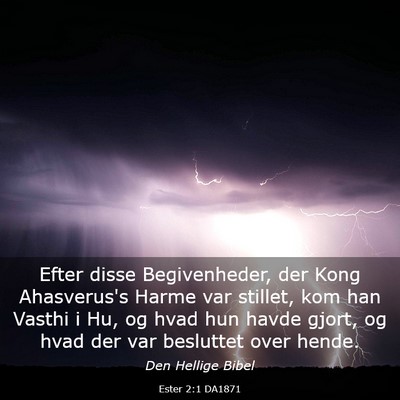Picture 03 - Ester 2:1 DA1871 - Efter disse Begivenheder, der Kong Ahasverus's - Bible Verse Picture