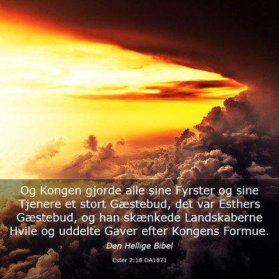 Picture 03 - Ester 2:18 DA1871 - Og Kongen gjorde alle sine Fyrster og sine - Bible Verse Picture