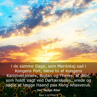 Picture 03 - Ester 2:21 DA1871 - i de samme Dage, som Mardokaj sad i Kongens Port, - Bible Verse Picture