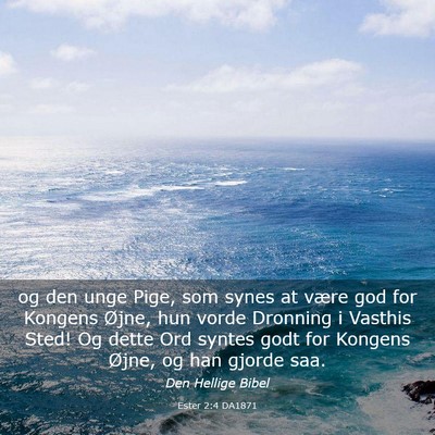 Picture 03 - Ester 2:4 DA1871 - og den unge Pige, som synes at være god for - Bible Verse Picture
