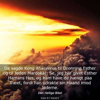 Picture 03 - Ester 8:7 DA1871 - Da sagde Kong Ahasverus til Dronning Esther og - Bible Verse Picture