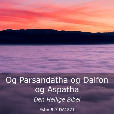 Picture 03 - Ester 9:7 DA1871 - Og Parsandatha og Dalfon og - Bible Verse Picture