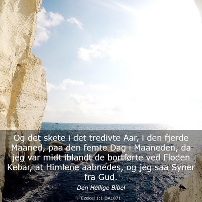 Picture 03 - Ezekiel 1:1 DA1871 - Og det skete i det tredivte Aar, i den fjerde - Bible Verse Picture
