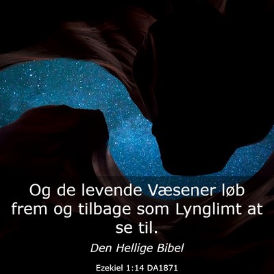 Picture 03 - Ezekiel 1:14 DA1871 - Og de levende Væsener løb frem og tilbage som - Bible Verse Picture