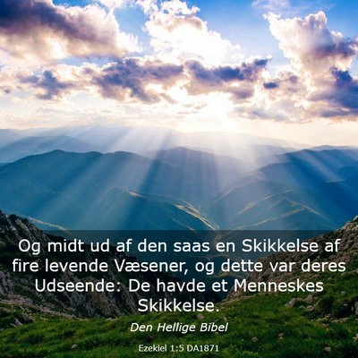 Picture 03 - Ezekiel 1:5 DA1871 - Og midt ud af den saas en Skikkelse af fire - Bible Verse Picture