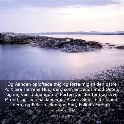 Picture 03 - Ezekiel 11:1 DA1871 - Og Aanden opløftede mig og førte mig til den - Bible Verse Picture