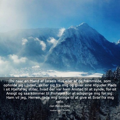 Picture 03 - Ezekiel 14:7 DA1871 - Thi naar en Mand af Israels Hus eller af de - Bible Verse Picture
