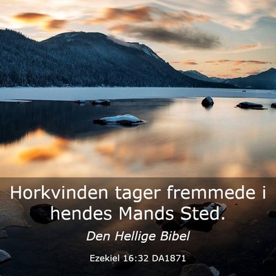 Picture 03 - Ezekiel 16:32 DA1871 - Horkvinden tager fremmede i hendes Mands - Bible Verse Picture