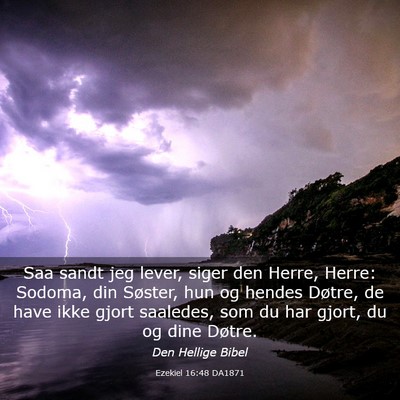 Picture 03 - Ezekiel 16:48 DA1871 - Saa sandt jeg lever, siger den Herre, Herre: - Bible Verse Picture