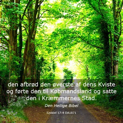 Picture 03 - Ezekiel 17:4 DA1871 - den afbrød den øverste af dens Kviste og førte - Bible Verse Picture
