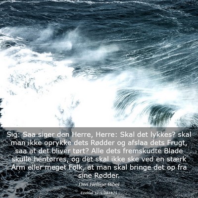 Picture 03 - Ezekiel 17:9 DA1871 - Sig: Saa siger den Herre, Herre: Skal det lykkes? - Bible Verse Picture