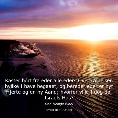 Picture 03 - Ezekiel 18:31 DA1871 - Kaster bort fra eder alle eders Overtrædelser, - Bible Verse Picture