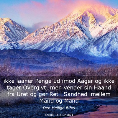 Picture 03 - Ezekiel 18:8 DA1871 - ikke laaner Penge ud imod Aager og ikke tager - Bible Verse Picture