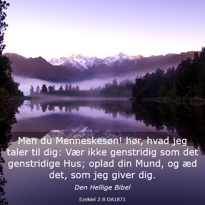 Picture 03 - Ezekiel 2:8 DA1871 - Men du Menneskesøn! hør, hvad jeg taler til - Bible Verse Picture