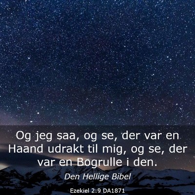 Picture 03 - Ezekiel 2:9 DA1871 - Og jeg saa, og se, der var en Haand udrakt til - Bible Verse Picture