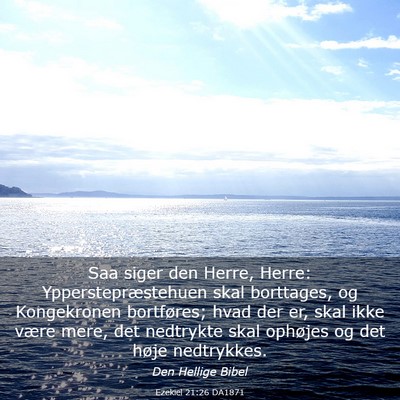 Picture 03 - Ezekiel 21:26 DA1871 - Saa siger den Herre, Herre: Ypperstepræstehuen - Bible Verse Picture