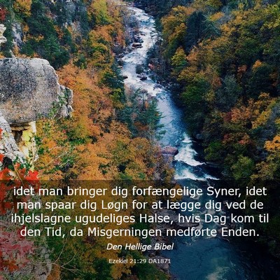 Picture 03 - Ezekiel 21:29 DA1871 - idet man bringer dig forfængelige Syner, idet - Bible Verse Picture