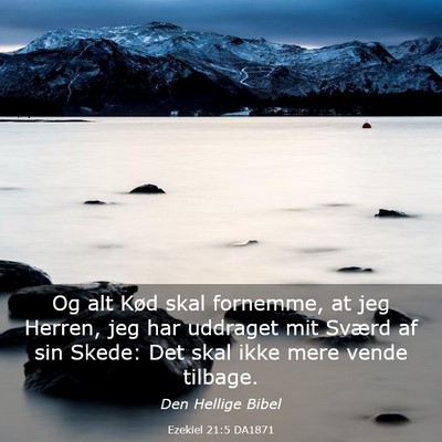 Picture 03 - Ezekiel 21:5 DA1871 - Og alt Kød skal fornemme, at jeg Herren, jeg har - Bible Verse Picture