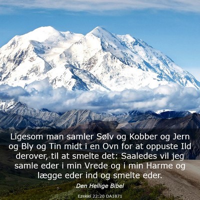 Picture 03 - Ezekiel 22:20 DA1871 - Ligesom man samler Sølv og Kobber og Jern og Bly - Bible Verse Picture