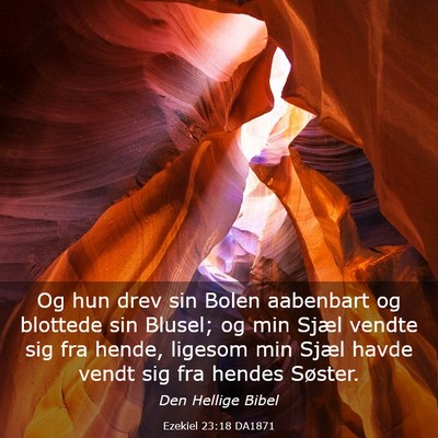 Picture 03 - Ezekiel 23:18 DA1871 - Og hun drev sin Bolen aabenbart og blottede sin - Bible Verse Picture