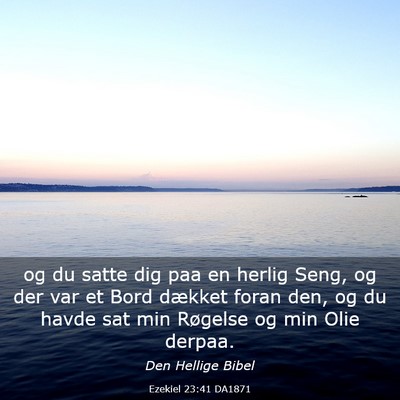 Picture 03 - Ezekiel 23:41 DA1871 - og du satte dig paa en herlig Seng, og der var et - Bible Verse Picture