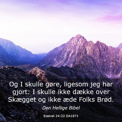 Picture 03 - Ezekiel 24:22 DA1871 - Og I skulle gøre, ligesom jeg har gjort: I - Bible Verse Picture