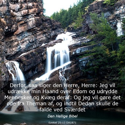 Picture 03 - Ezekiel 25:13 DA1871 - Derfor, saa siger den Herre, Herre: Jeg vil - Bible Verse Picture