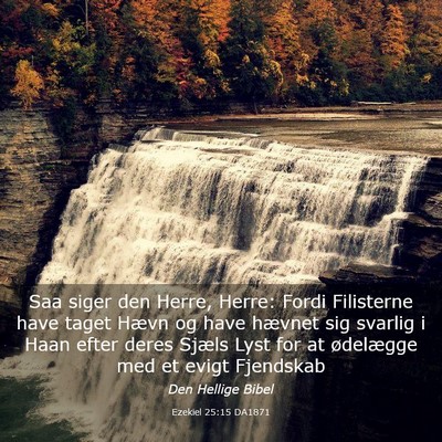 Picture 03 - Ezekiel 25:15 DA1871 - Saa siger den Herre, Herre: Fordi Filisterne have - Bible Verse Picture