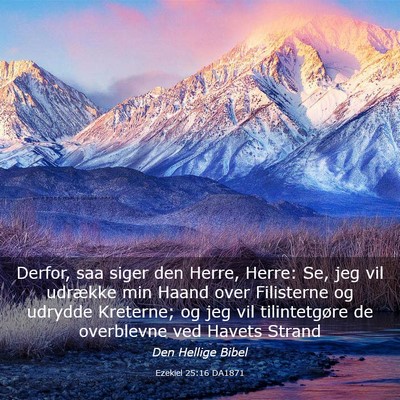 Picture 03 - Ezekiel 25:16 DA1871 - Derfor, saa siger den Herre, Herre: Se, jeg vil - Bible Verse Picture