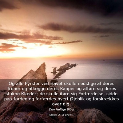 Picture 03 - Ezekiel 26:16 DA1871 - Og alle Fyrster ved Havet skulle nedstige af - Bible Verse Picture