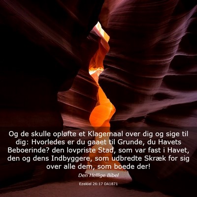Picture 03 - Ezekiel 26:17 DA1871 - Og de skulle opløfte et Klagemaal over dig og - Bible Verse Picture