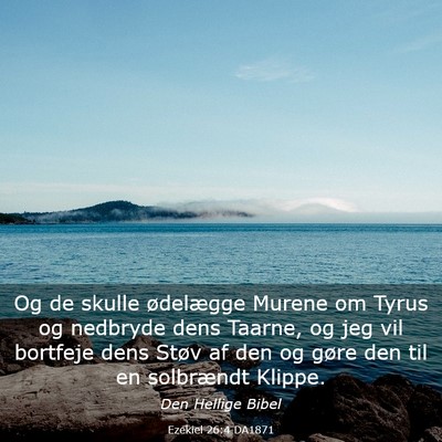 Picture 03 - Ezekiel 26:4 DA1871 - Og de skulle ødelægge Murene om Tyrus og - Bible Verse Picture