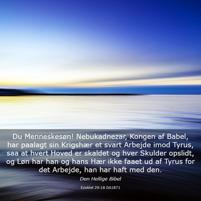 Picture 03 - Ezekiel 29:18 DA1871 - Du Menneskesøn! Nebukadnezar, Kongen af Babel, - Bible Verse Picture