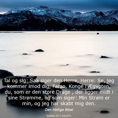 Picture 03 - Ezekiel 29:3 DA1871 - Tal og sig: Saa siger den Herre, Herre: Se, jeg - Bible Verse Picture