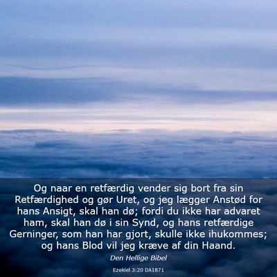 Picture 03 - Ezekiel 3:20 DA1871 - Og naar en retfærdig vender sig bort fra sin - Bible Verse Picture