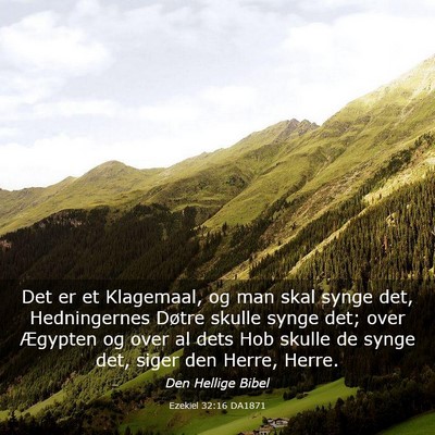 Picture 03 - Ezekiel 32:16 DA1871 - Det er et Klagemaal, og man skal synge det, - Bible Verse Picture