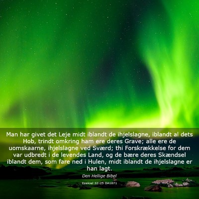 Picture 03 - Ezekiel 32:25 DA1871 - Man har givet det Leje midt iblandt de - Bible Verse Picture