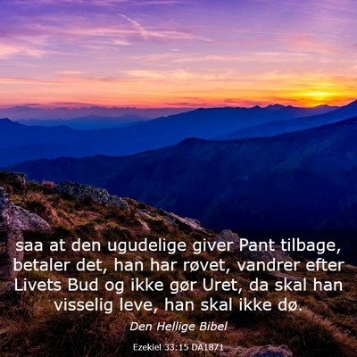 Picture 03 - Ezekiel 33:15 DA1871 - saa at den ugudelige giver Pant tilbage, betaler - Bible Verse Picture