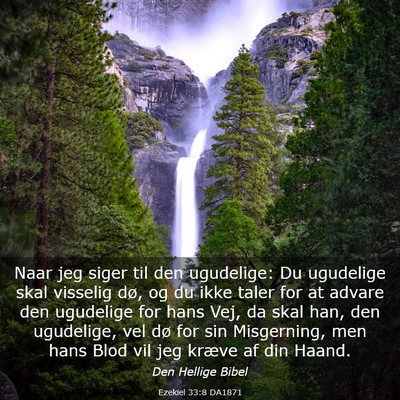 Picture 03 - Ezekiel 33:8 DA1871 - Naar jeg siger til den ugudelige: Du ugudelige - Bible Verse Picture